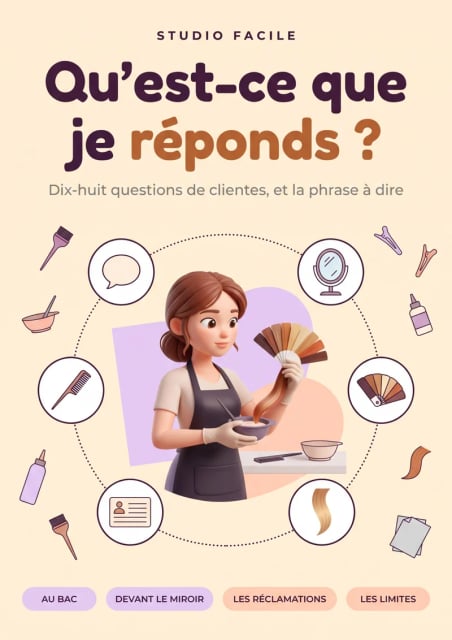 Qu'est-ce que je réponds ? — dix-huit questions de clientes, et la phrase à dire