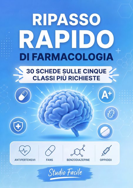 Ripasso Rapido di Farmacologia — 30 schede sulle 5 classi più richieste
