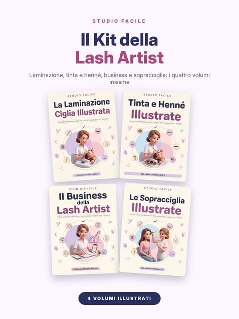 Il Kit della Lash Artist — La Laminazione Ciglia Illustrata, Tinta e Henné Illustrati, Il Business della Lash Artist e Le Sopracciglia Illustrate