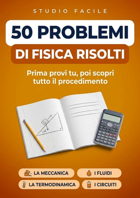 50 Problemi di Fisica Risolti