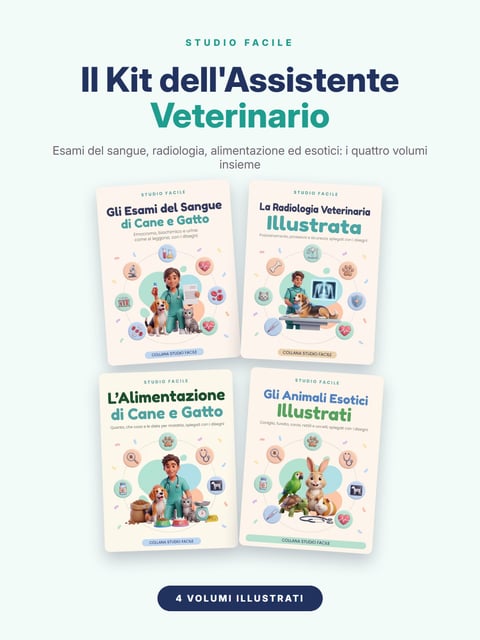 Il Kit dell'Assistente Veterinario — Gli Esami del Sangue di Cane e Gatto, La Radiologia Veterinaria Illustrata, L'Alimentazione di Cane e Gatto e Gli Animali Esotici Illustrati