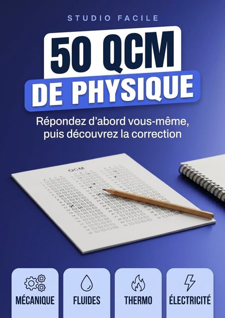 50 QCM de Physique — pour t'entraîner avant l'examen